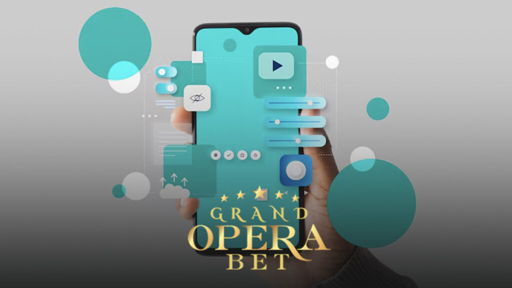 Grand opera bet android giriş
